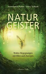 E-Book (epub) Naturgeister - Wahre Begegnungen mit Elfen und Zwergen von Annekatrin Puhle, Mary Tulloch