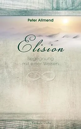 E-Book (epub) Elision - Begegnung mit einer Weisen von Peter Allmend