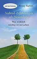 E-Book (epub) Nahtod-Erfahrungen als Neuanfang - Was wirklich wichtig ist im Leben von Penny Sartori