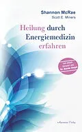 E-Book (epub) Heilung durch Energiemedizin von Shannon McRae, Scott E. Miners