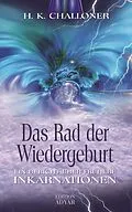 E-Book (epub) Das Rad der Wiedergeburt. Ein Bericht über frühere Inkarnationen von H. K. Challoner