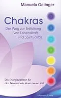 E-Book (epub) Chakras: Der Weg zur Entfaltung von Lebenskraft und Spiritualität von Manuela Oetinger
