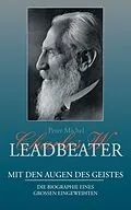 E-Book (epub) Charles W. Leadbeater - Mit den Augen des Geistes von Peter Michel Michel