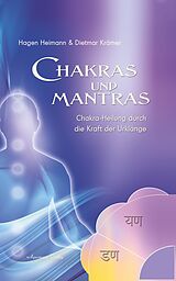 E-Book (epub) Chakras und Mantras - Chakra-Heilung durch die Kraft der Urklänge von Hagen Heimann, Dietmar Krämer