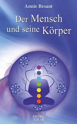 E-Book (epub) Der Mensch und seine Körper von Annie Besant