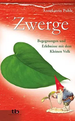 E-Book (epub) Zwerge: Begegnungen und Erlebnisse mit dem Kleinen Volk von Annekatrin Puhle
