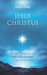 E-Book (epub) Jesus Christus: Die Mysterien des esoterischen Christentums von Hans Stolp
