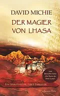 E-Book (epub) Der Magier von Lhasa: Ein spiritueller Tibet-Thriller von David Michie