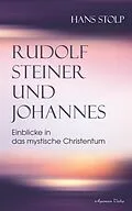 E-Book (epub) Rudolf Steiner und Johannes: Einblicke in das mystische Christentum von Hans Stolp