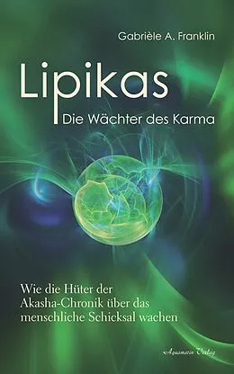 E-Book (epub) Lipikas - Die Wächter des Karma von Gabrièle A. Franklin