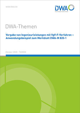 Kartonierter Einband Vergabe von Ingenieurleistungen mit VgV-F-Verfahren - Anwendungsbeispiel zum Merkblatt DWA-M 820-1 von 