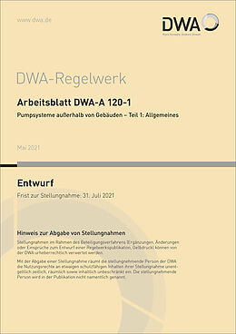 Kartonierter Einband Arbeitsblatt DWA-A 120-1 Pumpsysteme außerhalb von Gebäuden - Teil 1: Allgemeines (Entwuf) von 