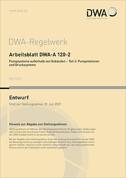 Kartonierter Einband Arbeitsblatt DWA-A 120-2 Pumpsysteme außerhalb von Gebäuden - Teil 2: Pumpstationen und Drucksysteme (Entwuf) von 
