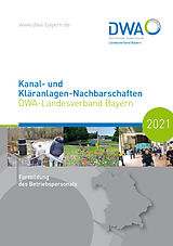Kartonierter Einband Kanal- und Kläranlagen-Nachbarschaften - DWA-Landesverband Bayern - Fortbildung des Betriebspersonals 2021 von 