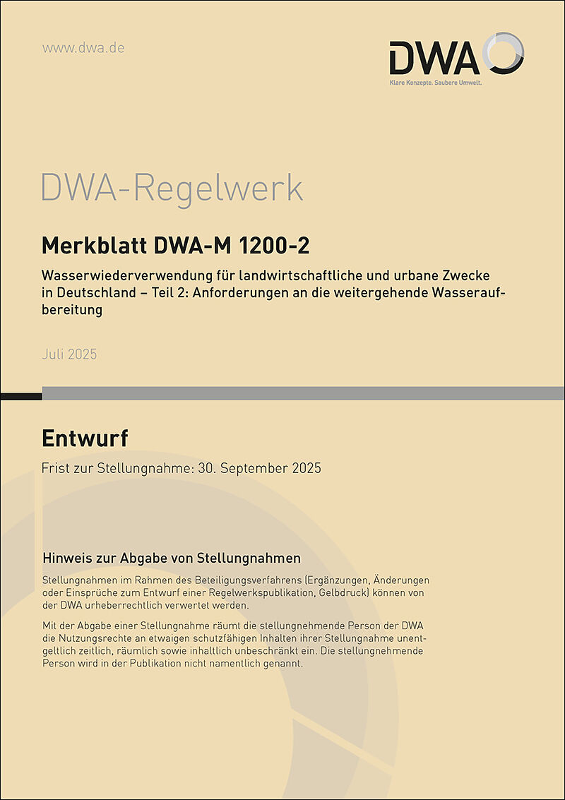 Merkblatt DWA-M 1200-2 Wasserwiederverwendung für landwirtschaftliche und urbane Zwecke in Deutschland - Teil 2: Anforderungen an die weitergehende Wasseraufbereitung (Entwurf)