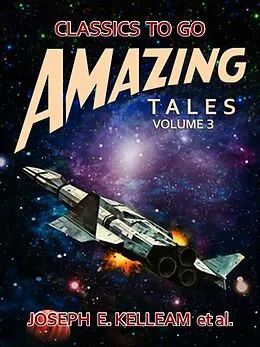 E-Book (epub) Amazing Tales Volume 3 von Joseph E. Kelleam
