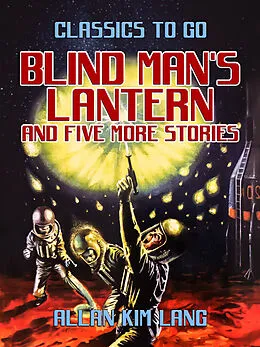 E-Book (epub) Blind Man's Lantern and five more stories von Allan Kim Lang