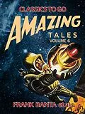 E-Book (epub) Amazing Tales Volume 6 von Frank Banta