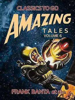 E-Book (epub) Amazing Tales Volume 6 von Frank Banta