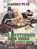E-Book (epub) The Mysterious Shin Shira and The Jungle Baby von G. E. Farrow