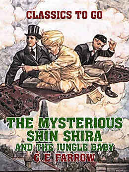E-Book (epub) The Mysterious Shin Shira and The Jungle Baby von G. E. Farrow