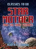 E-Book (epub) Star Mother and six more stories von Robert F. Young