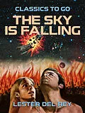 E-Book (epub) The Sky Is Falling von Lester Del Rey