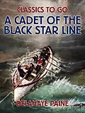 E-Book (epub) A Cadet of the Black Star Line von Delahaye Paine