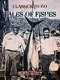 E-Book (epub) Tales of Fishes von Zane Grey
