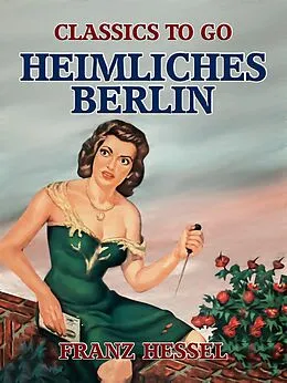 E-Book (epub) Heimliches Berlin von Franz Hessel