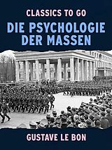 E-Book (epub) Die Psychologie der Massen von Gustave Le Bon