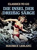 E-Book (epub) Die Insel der dreißig Särge von Maurice Leblanc