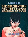 E-Book (epub) Der Drachenteich: Ein Fall für Philo Vance. Kriminalroman aus New York. von S. S. Van Dine