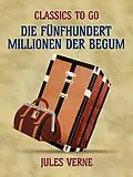E-Book (epub) Die fünfhundert Millionen der Begum von Jules Verne