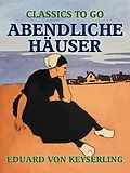 E-Book (epub) Abendliche Häuser von Eduard Von Keyserling
