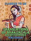 E-Book (epub) Translations of Shakuntala and Other Works von Kalidasa