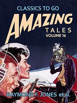 E-Book (epub) Amazing Tales Volume 16 von Raymond F. Jones