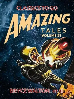 E-Book (epub) Amazing Tales Volume 21 von Bryce Walton