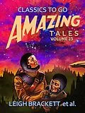 E-Book (epub) Amazing Tales Volume 23 von Leigh Brackett