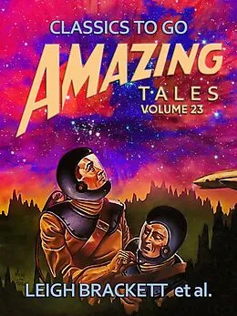 E-Book (epub) Amazing Tales Volume 23 von Leigh Brackett