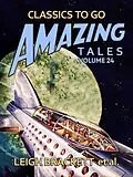 E-Book (epub) Amazing Tales Volume 24 von Leigh Brackett