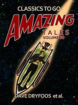 E-Book (epub) Amazing Tales Volume 30 von Dave Dryfoos