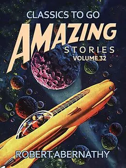 E-Book (epub) Amazing Stories Volume 32 von Robert Abernathy