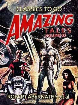 E-Book (epub) Amazing Tales Volume 33 von Robert Abernathy