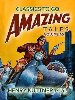 E-Book (epub) Amazing Tales Volume 45 von Henry Kuttner