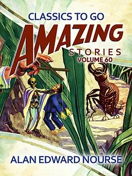 E-Book (epub) Amazing Stories Volume 60 von Alan Edward Nourse