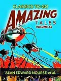 E-Book (epub) Amazing Tales Volume 63 von Alan Edward Nourse