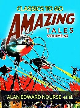 E-Book (epub) Amazing Tales Volume 63 von Alan Edward Nourse
