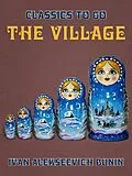 E-Book (epub) The Village von Ivan Alekseevich Bunin