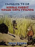 E-Book (epub) Nibble Rabbit Makes More Friends von John Breck